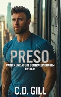 Livro Preso: Amor Proibido, Romance Lento, Suspense Romântico Puro (Carter Unidade de Contraespionagem Livro 1)