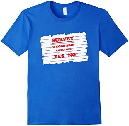 Mens U Good Bro Yes Or No Shirt - Funny Survey Shirt Small Royal Blue