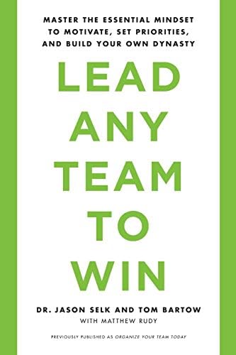 Hachette Go Lead Any Team to Win: Master the Essential Mindset to Motivate, Set Priorities, and Build Your Own Dynasty