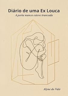 Livro Diario de uma Ex Louca: A porta nunca esteve trancada