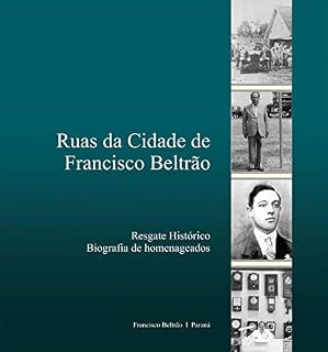 Livro Ruas da cidade de Francisco Beltrão: Biografia de homenageados