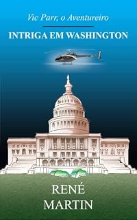 Livro Intriga em Washington (Vic Parr, o Aventureiro Livro 1)