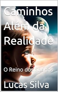 Livro Caminhos Além da Realidade: O Reino dos Sonhos
