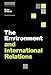 The Environment and International Relations (Themes in International Relations)