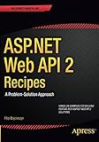 ASP.NET Web API 2 Recipes: A Problem-Solution Approach