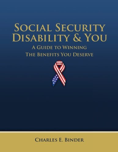 Social Security Disability and You: A Guide to Winning the Benefits You Deserve