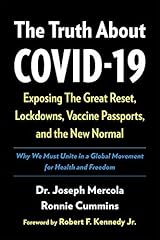 The Truth About COVID-19: Exposing The Great Reset, Lockdowns, Vaccine Passports, and the New Normal Kindle Edition