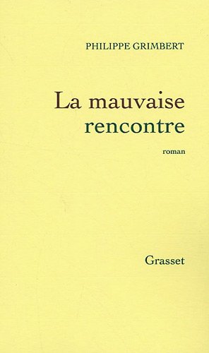 La mauvaise rencontre: roman