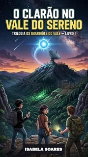 Livro O Clarão no Vale do Sereno: Livro 1 (OS GUARDIÕES DO VALE DO SERENO)