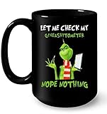 The Grinch Let Me Check My Giveashitometer Nope Nothing Coffee Mug Gift Coffee Mug 11OZ Coffee Mug