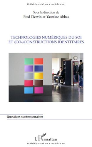 Technologies numériques du soi et co-constructions identitaires