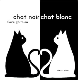Chat Noir Chat Blanc Tout Petits Memomes French Edition Garralon Claire Amazon Com Books