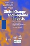 Global Change and Regional Impacts : Water Availability and Vulnerability of Ecosystems and Society in the Semi-Arid Northeast of Brazil, , 3540438246