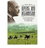 Front cover for the book Kipling And Afghanistan: A Study of the Young Author As Journalist Writing on the Afghan Border Crisis of 1884-1885 by Neil K. Moran