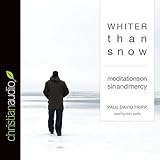 Whiter than Snow: Meditations on Sin and Mercy