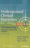 Underground Clinical Vignettes Step 1: Pathophysiology I: Pulmonary, Ob/Gyn, ENT, Hem/Onc (Underground Clinical Vignettes Series)
