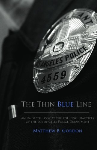 The Thin Blue Line: An In-depth Look at the Policing Practices of the Los Angeles Police Department