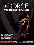 Corse, traditions & saveurs : Un peu d'aromates, un peu de temps, des produits sains et beaucoup d'a by