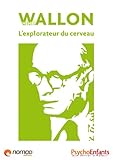 Image de Wallon, l'explorateur du cerveau (Les grands noms de la psychologie t. 7) (French Edition)