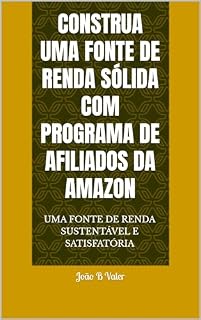 Livro Construa uma Fonte de Renda Sólida com Programa de Afiliados da Amazon