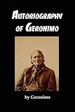 The Autobiography of Geronimo by 