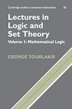 Lectures in Logic and Set Theory: Volume 1, Mathematical Logic (Cambridge Studies in Advanced Mathematics) cover