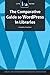 The Comparative Guide to Wordpress in Libraries: A LITA Guide by 