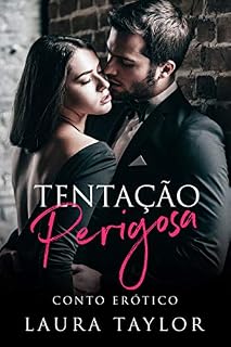 Livro Tentação Perigosa: Conto Erótico