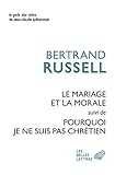 Le Mariage et la morale suivi de Pourquoi je ne suis pas chrétien (Le Goût des idées t. 41) (Fren by 