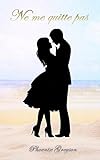 Ne me quitte pas (Le combat d'Hailey t. 2) (French Edition) by Phoenix Greyson