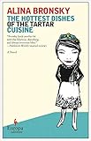 The Hottest Dishes of the Tartar Cuisine: A Novel by 