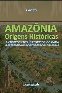 Livro Amazônia - Origens Históricas
