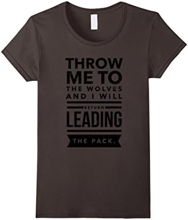 Women's Throw Me to the Wolves and I Will Return Leading The Pack Small Asphalt