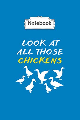 Notebook: look at all those chickens gifts funny meme - 100 pages - 6 x 9 inche