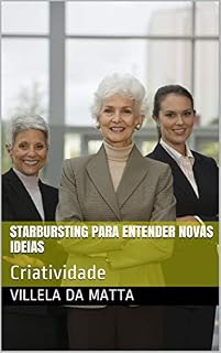 Livro Starbursting para entender novas ideias: Criatividade (Prosperidade Livro 1)