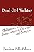Dead Girl Walking: My Story of Molesting Abuse, Addiction, Prostitution, Incarceration, Struggle and by