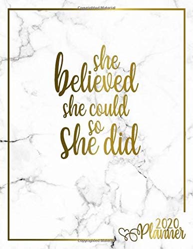 She Believed She Could So She Did 2020 Planner: Marble & Gold  Daily Weekly 2020 Organizer and Schedule Agenda with Funny Holidays, To-Do’s, ... Notes Pages & Vision Boards - Girl Power
