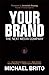 Your Brand, The Next Media Company: How a Social Business Strategy Enables Better Content, Smarter M by