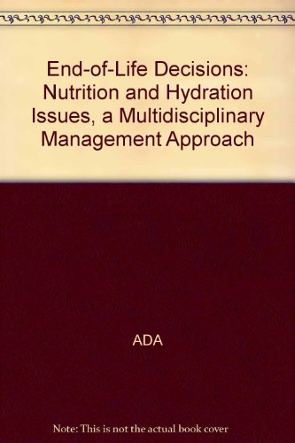 End-of-Life Decisions: Nutrition and Hydration Issues, a Multidisciplinary Management Approach