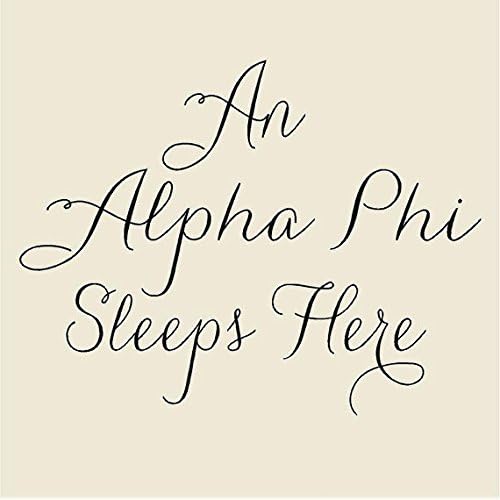 Sorority Vinyl Wall Decal Mural With the wording "An Alpha Phi Sleeps Here" 23"H x 28"W
