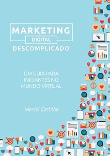 Livro Marketing Digital Descomplicado: Um Guia para Iniciantes no Mundo Virtual