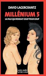 Millénium, Tome 5 : La fille qui rendait coup pour coup