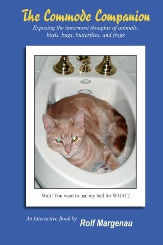 The Commode Companion: Exposing the innermost thoughts of animals, birds, bugs, butterflies, and frogs Paperback – July 10, 2015