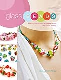 Making Handmade Lampwork Beads & Glass Jewelry by Danny Ronat, Hava Ronat
