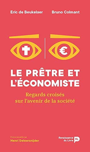 Le prêtre et l'économiste : Regards croisés sur l'avenir de la société by 