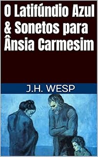 Livro O Latifúndio Azul & Sonetos para Ânsia Carmesim