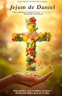 Livro Jejum de Daniel: Uma Jornada Espiritual e Nutricional baseada na Bíblia.