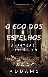 Livro O Eco dos Espelhos e Outras Histórias