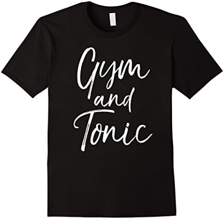 Gym and Tonic Shirt Cute Fitness Shirt Funny Gin Pun Alcohol
