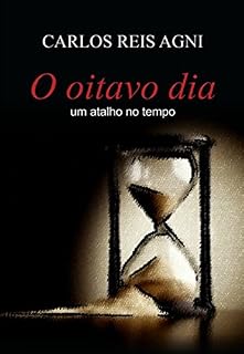 Livro O oitavo dia: Um atalho no tempo